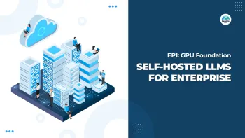 Self-Hosted LLMs for Enterprise #1