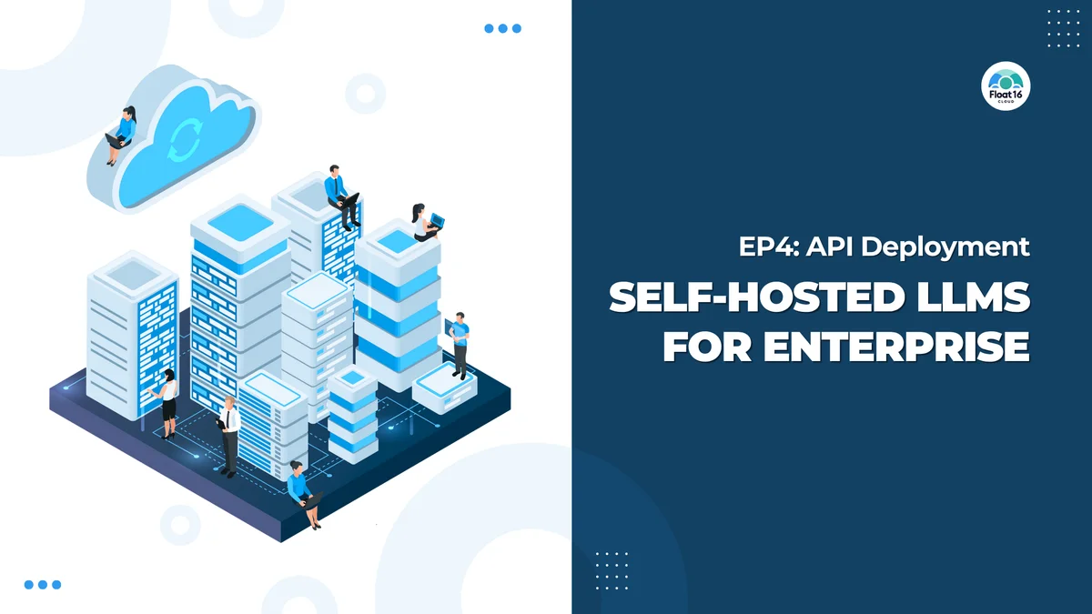 Self-Hosted LLMs for Enterprise #4